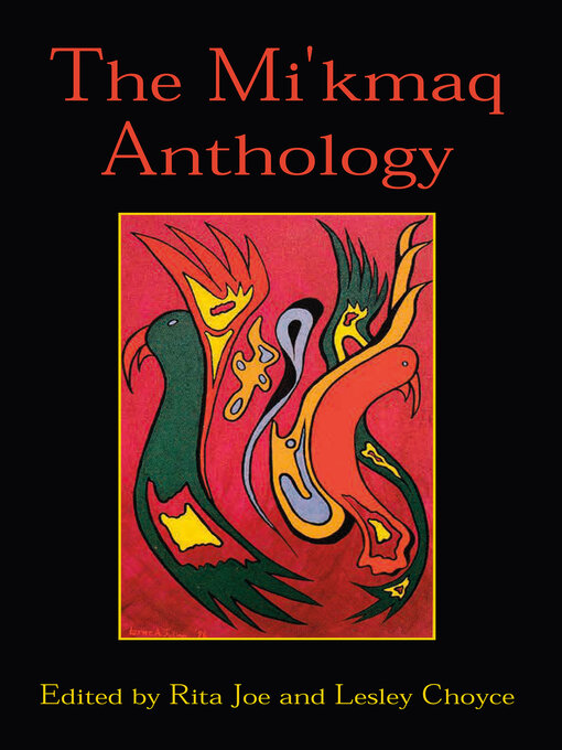 Title details for The Mi'kmaq Anthology by Lesley Choyce - Wait list